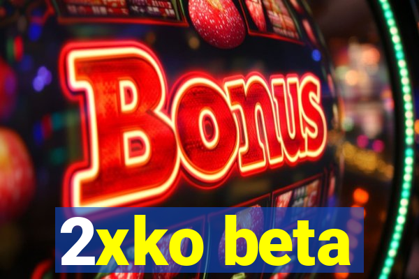 2xko beta